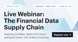 Webinar: IEX Cloud: The Financial Data Supply Chain – March 24 at 1pm ET